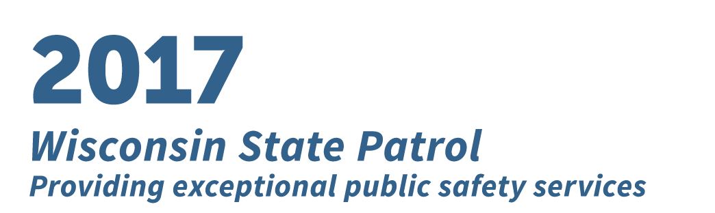 Wisconsin State Patrol 2017 Annual Report